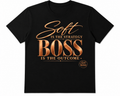 Soft Is The Strategy. Boss Is The Outcome T-Shirt