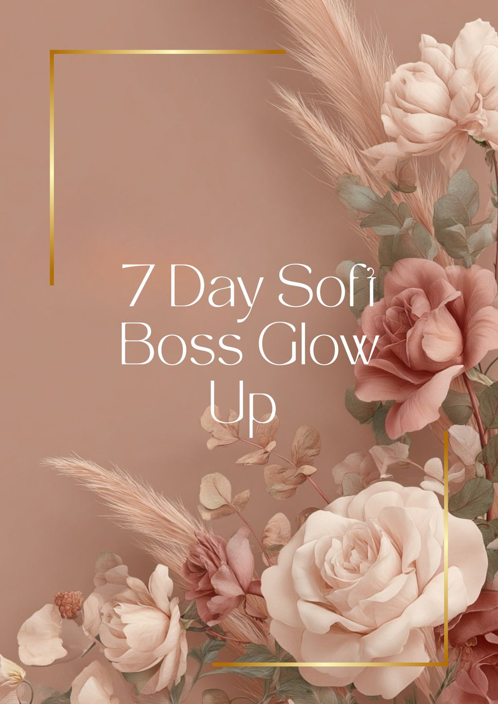 7 Day Soft Boss Glow Up