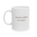 Quietly Building An Empire Mug