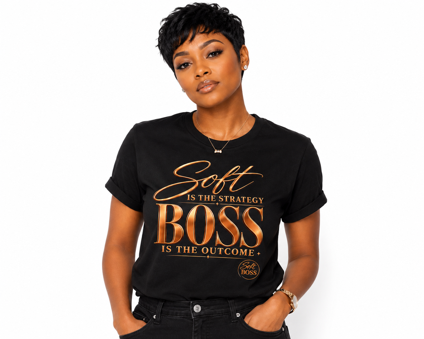 Soft Is The Strategy. Boss Is The Outcome T-Shirt