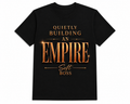 Quietly Building An Empire T-Shirt