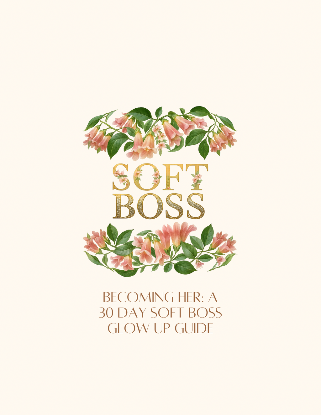 Becoming Her: 30 Day Soft Boss Glow Up Guide